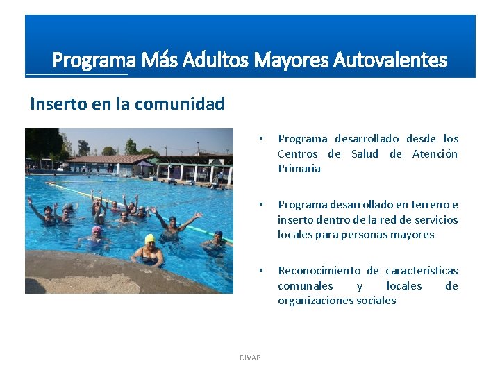 Programa Más Adultos Mayores Autovalentes Inserto en la comunidad • Programa desarrollado desde los