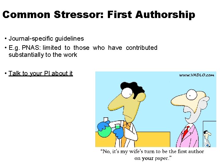 Common Stressor: First Authorship • Journal-specific guidelines • E. g. PNAS: limited to those