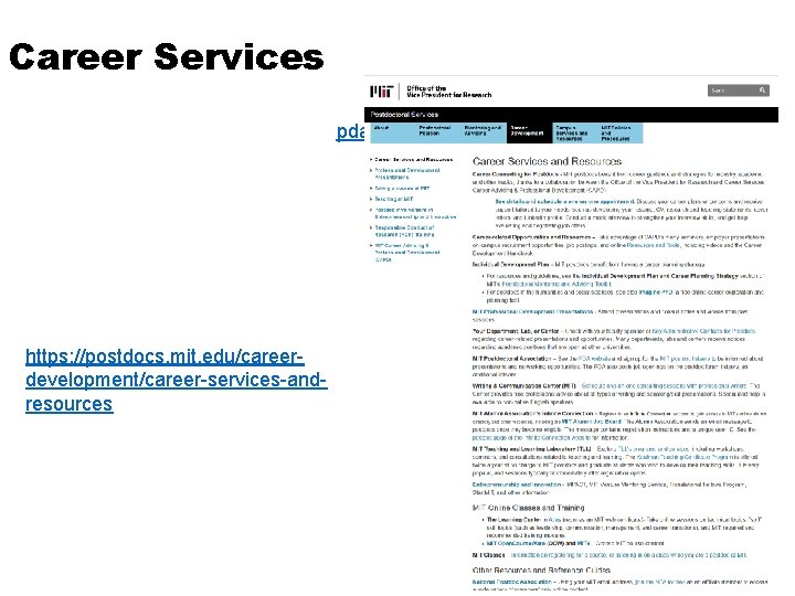 Career Services Chair of Advocacy Committee pda-advocacy@mit. edu https: //postdocs. mit. edu/careerdevelopment/career-services-andresources 16 