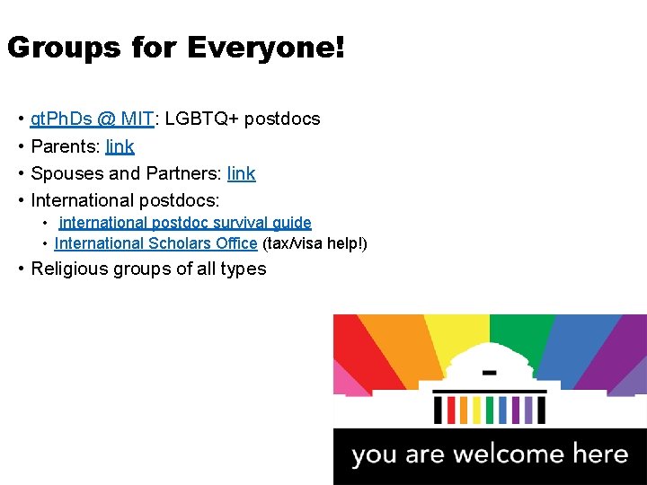 Groups for Everyone! • qt. Ph. Ds @ MIT: LGBTQ+ postdocs • Parents: link