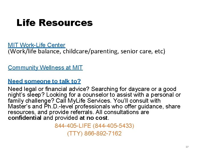 Life Resources MIT Work-Life Center (Work/life balance, childcare/parenting, senior care, etc) Community Wellness at