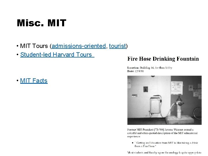 Misc. MIT • MIT Tours (admissions-oriented, tourist) • Student-led Harvard Tours • MIT Facts
