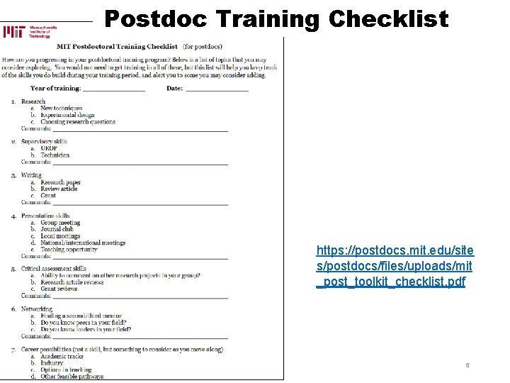 Postdoc Training Checklist https: //postdocs. mit. edu/site s/postdocs/files/uploads/mit _post_toolkit_checklist. pdf 5 