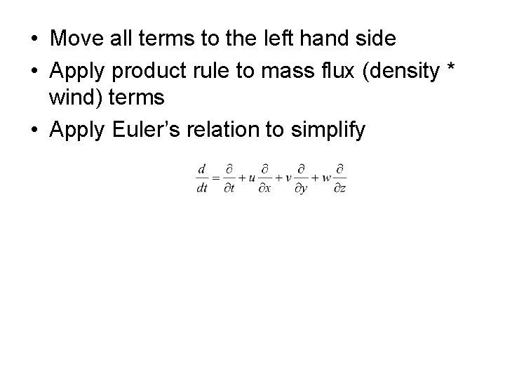 • Move all terms to the left hand side • Apply product rule