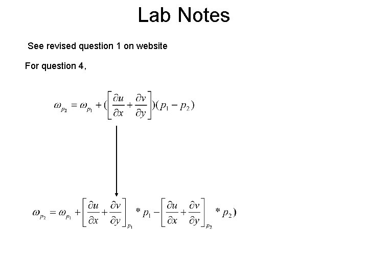 Lab Notes See revised question 1 on website For question 4, 