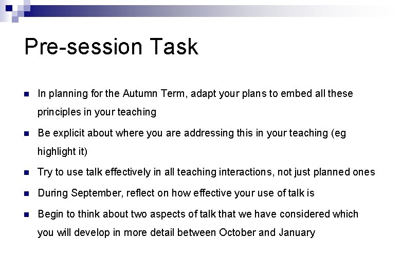 Pre-session Task n In planning for the Autumn Term, adapt your plans to embed