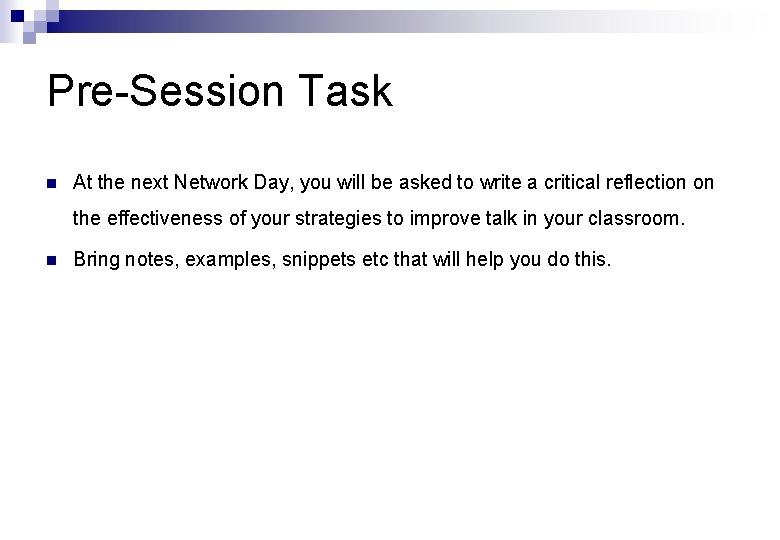 Pre-Session Task n At the next Network Day, you will be asked to write