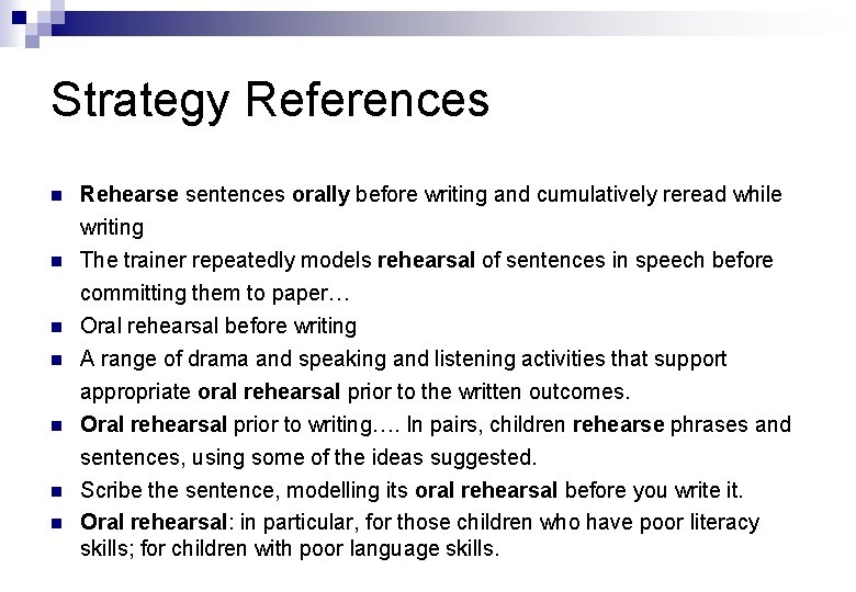 Strategy References n n n n Rehearse sentences orally before writing and cumulatively reread