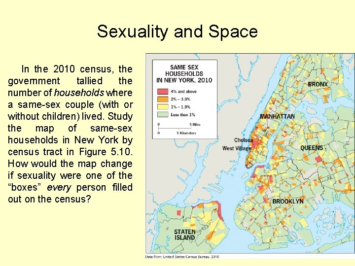 Sexuality and Space In the 2010 census, the government tallied the number of households