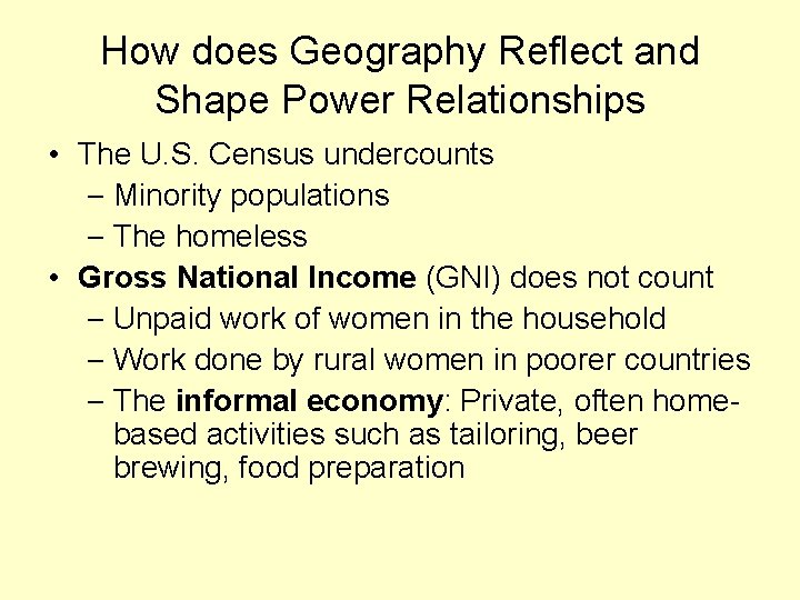 How does Geography Reflect and Shape Power Relationships • The U. S. Census undercounts