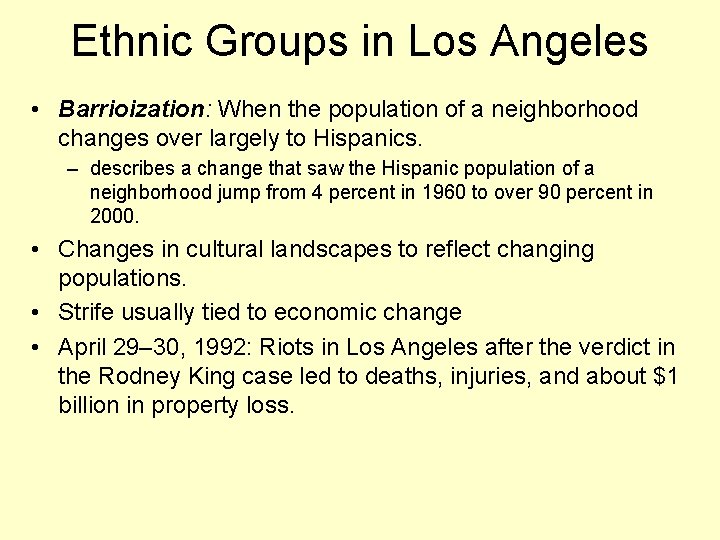 Ethnic Groups in Los Angeles • Barrioization: When the population of a neighborhood changes