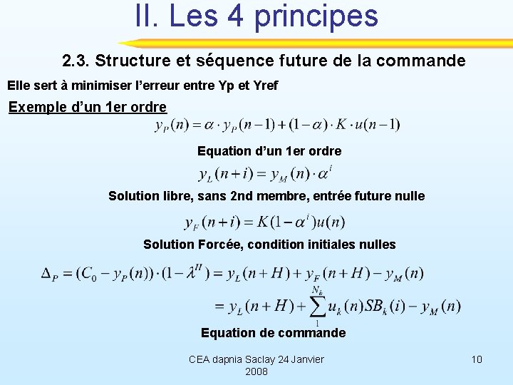 II. Les 4 principes 2. 3. Structure et séquence future de la commande Elle