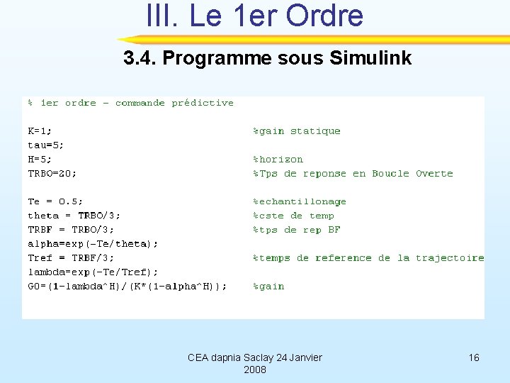 III. Le 1 er Ordre 3. 4. Programme sous Simulink CEA dapnia Saclay 24