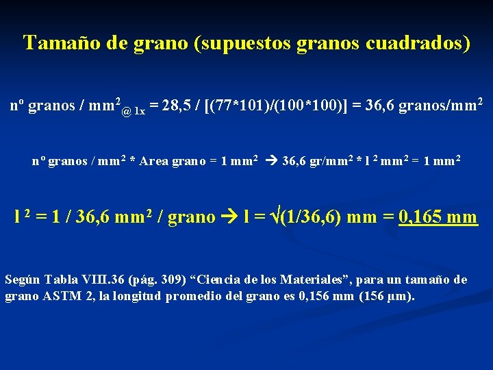 Tamaño de grano (supuestos granos cuadrados) nº granos / mm 2@ 1 x =