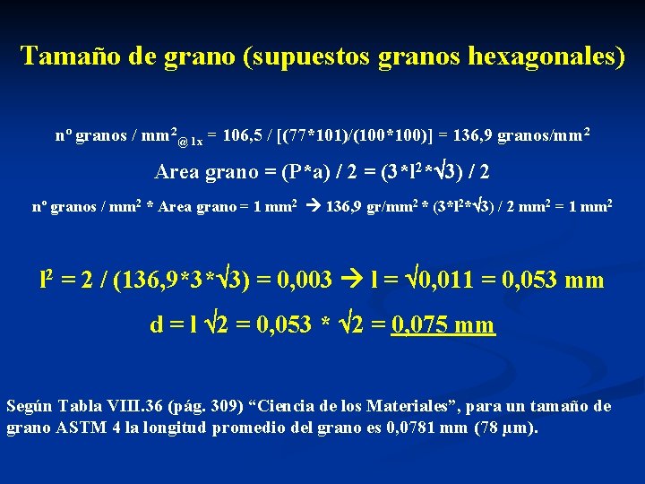 Tamaño de grano (supuestos granos hexagonales) nº granos / mm 2@ 1 x =