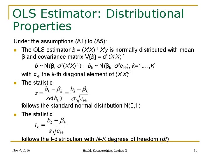 OLS Estimator: Distributional Properties Under the assumptions (A 1) to (A 5): n The