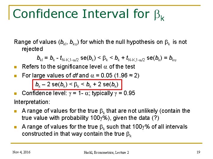 Confidence Interval for k Range of values (bkl, bku) for which the null hypothesis