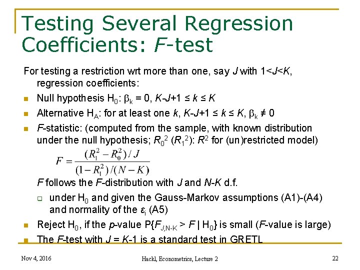 Testing Several Regression Coefficients: F-test For testing a restriction wrt more than one, say