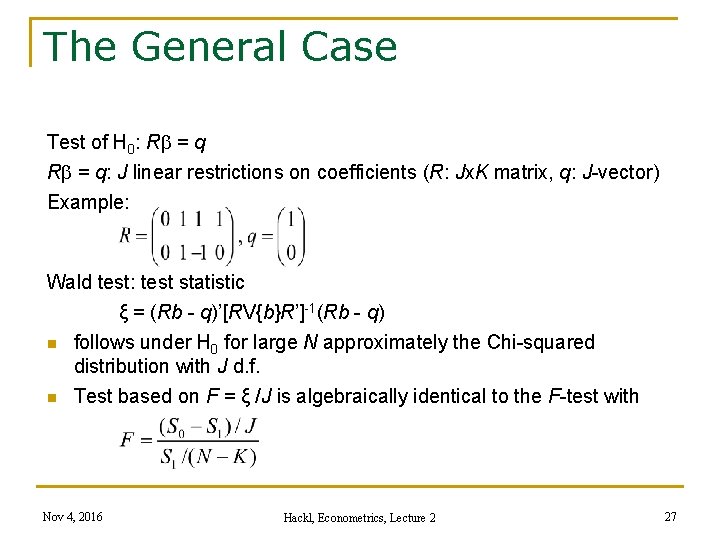 The General Case Test of H 0: R = q: J linear restrictions on