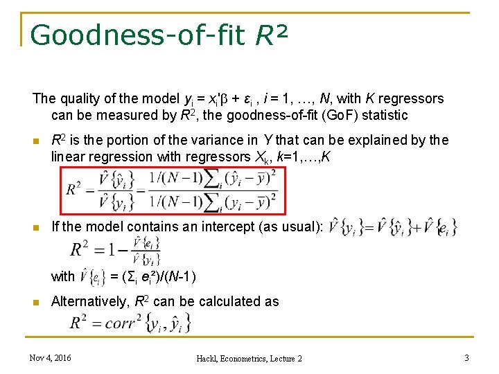 Goodness-of-fit R² The quality of the model yi = xi' + εi , i