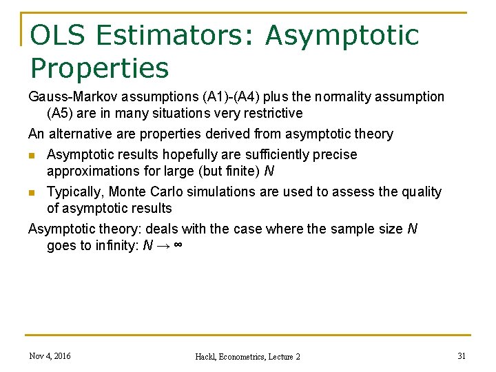 OLS Estimators: Asymptotic Properties Gauss-Markov assumptions (A 1)-(A 4) plus the normality assumption (A