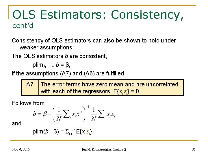 OLS Estimators: Consistency, cont’d Consistency of OLS estimators can also be shown to hold OLS Estimators: Consistency, cont’d Consistency of OLS estimators can also be shown to hold