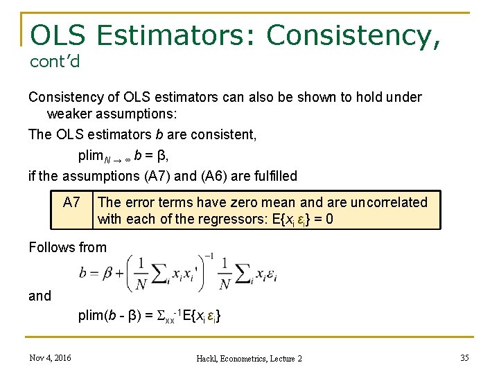 OLS Estimators: Consistency, cont’d Consistency of OLS estimators can also be shown to hold