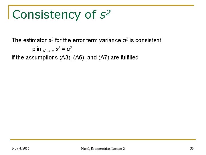 Consistency of s 2 The estimator s 2 for the error term variance σ2