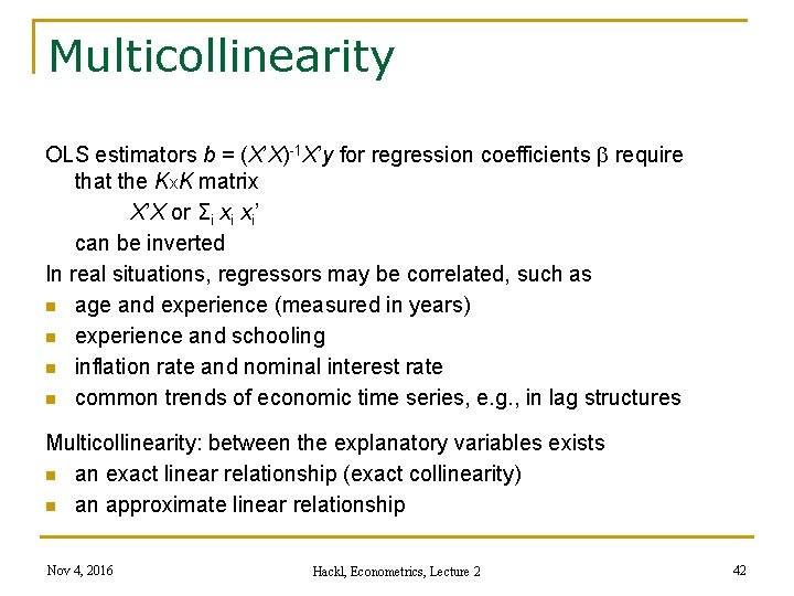 Multicollinearity OLS estimators b = (X’X)-1 X’y for regression coefficients require that the Kx.