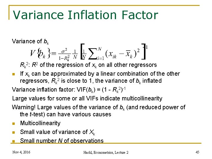 Variance Inflation Factor Variance of bk Rk 2: R 2 of the regression of