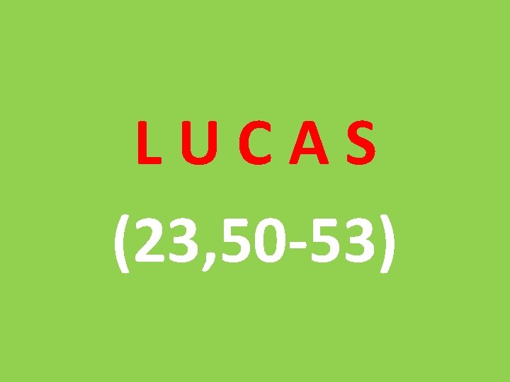 L U C A S (23, 50 53) 