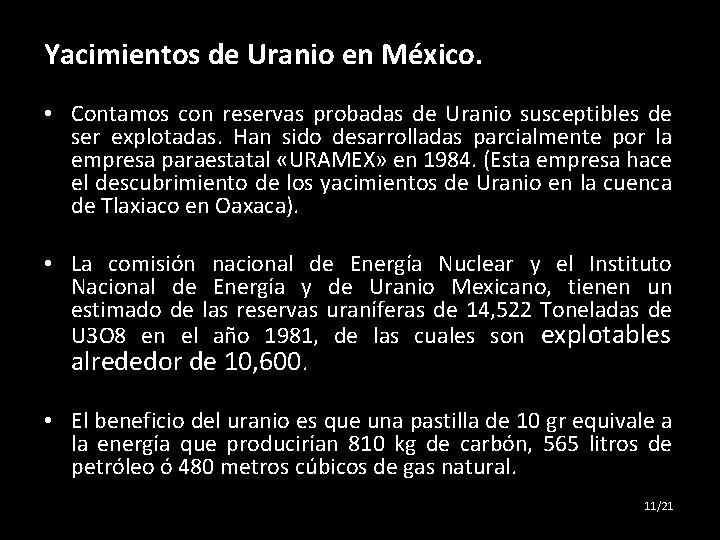 Yacimientos de Uranio en México. • Contamos con reservas probadas de Uranio susceptibles de