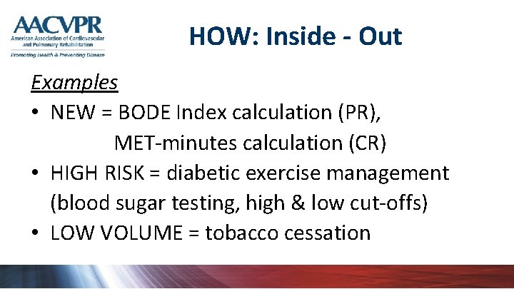 HOW: Inside - Out Examples • NEW = BODE Index calculation (PR), MET-minutes calculation