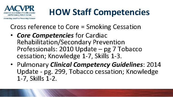 HOW Staff Competencies Cross reference to Core = Smoking Cessation • Core Competencies for