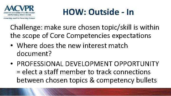 HOW: Outside - In Challenge: make sure chosen topic/skill is within the scope of