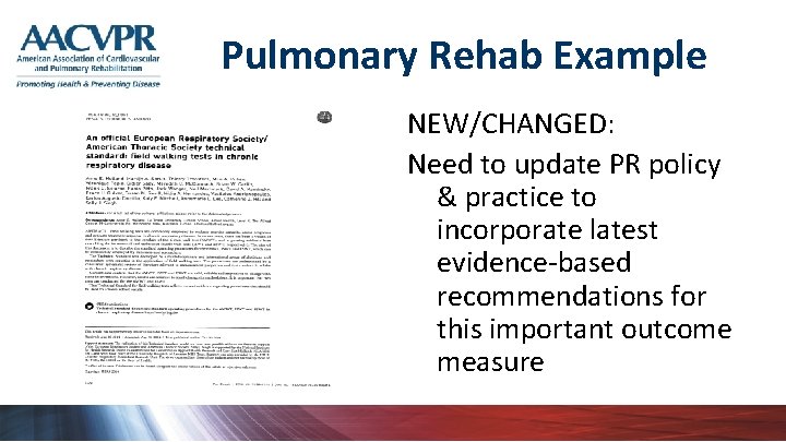 Pulmonary Rehab Example NEW/CHANGED: Need to update PR policy & practice to incorporate latest