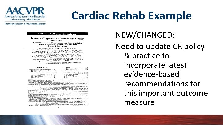 Cardiac Rehab Example NEW/CHANGED: Need to update CR policy & practice to incorporate latest