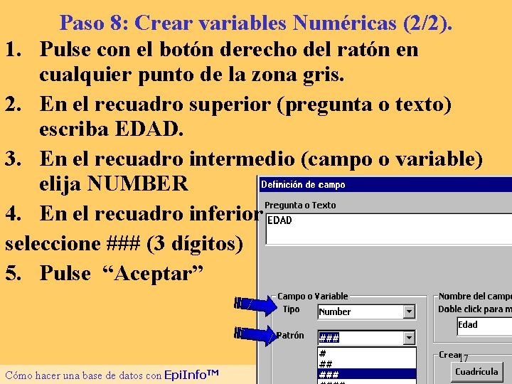 Paso 8: Crear variables Numéricas (2/2). 1. Pulse con el botón derecho del ratón