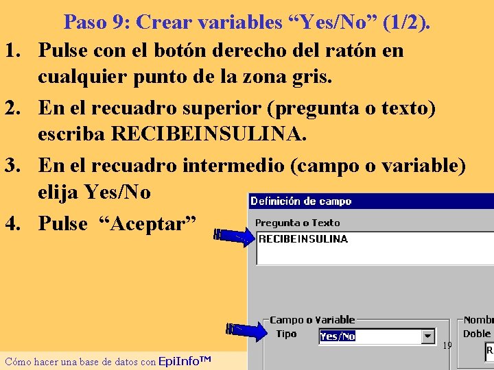 1. 2. 3. 4. Paso 9: Crear variables “Yes/No” (1/2). Pulse con el botón