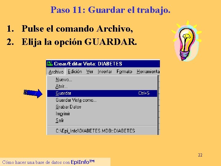 Paso 11: Guardar el trabajo. 1. Pulse el comando Archivo, 2. Elija la opción