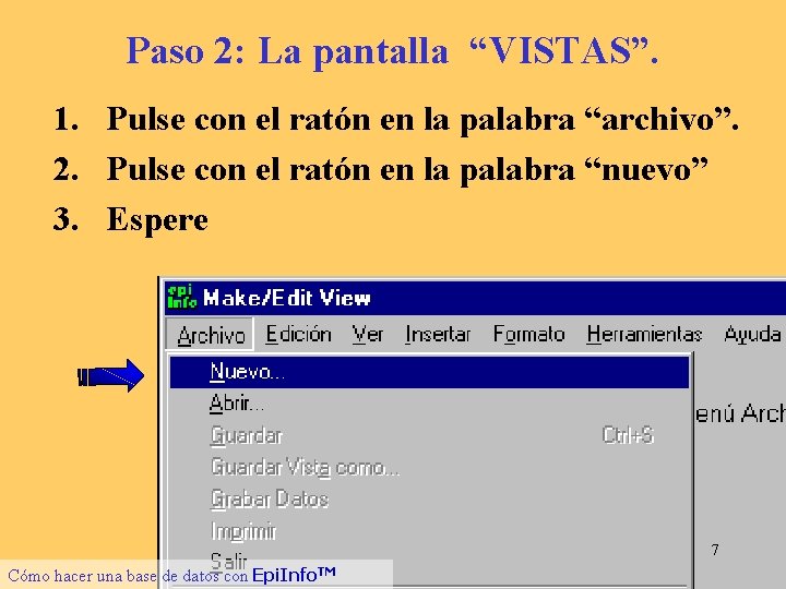 Paso 2: La pantalla “VISTAS”. 1. Pulse con el ratón en la palabra “archivo”.