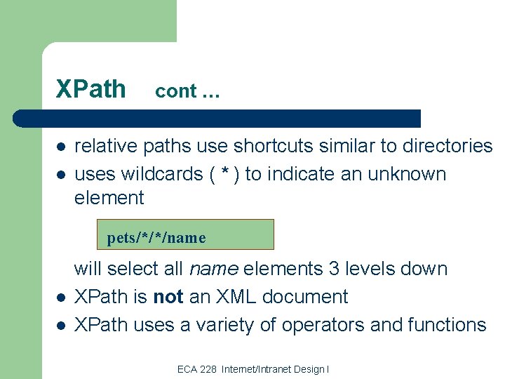 XPath l l cont … relative paths use shortcuts similar to directories uses wildcards