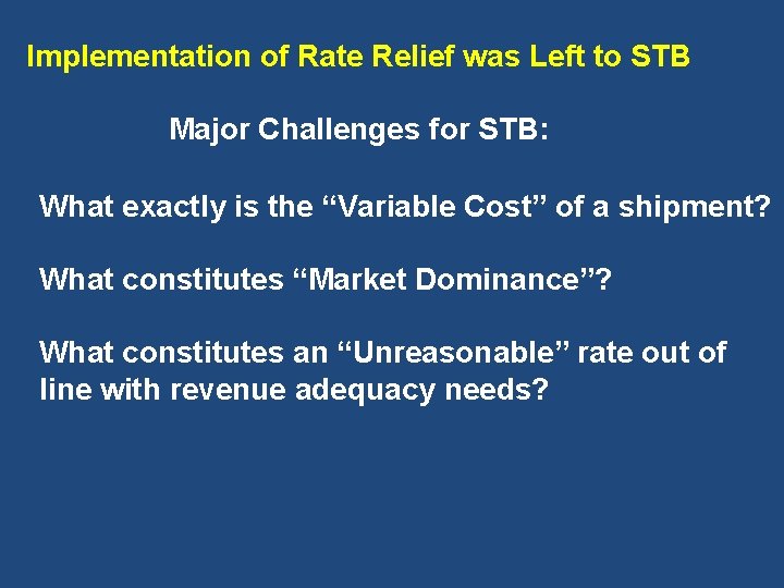 Implementation of Rate Relief was Left to STB Major Challenges for STB: What exactly