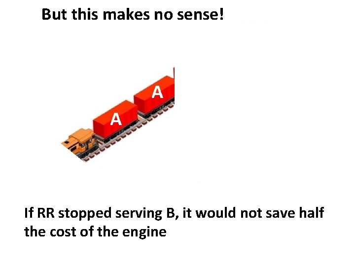 But this makes no sense! B B A A If RR stopped serving B,