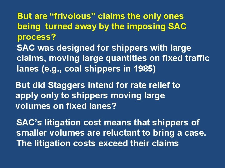 But are “frivolous” claims the only ones being turned away by the imposing SAC