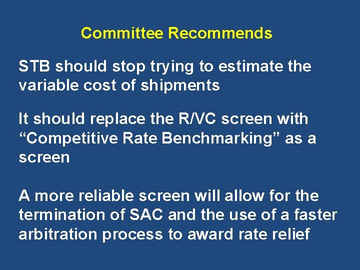 Committee Recommends STB should stop trying to estimate the variable cost of shipments It