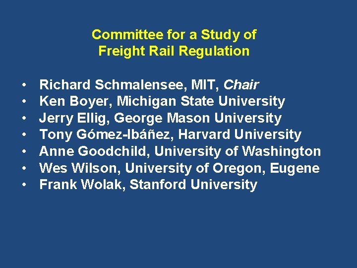 Committee for a Study of Freight Rail Regulation • • Richard Schmalensee, MIT, Chair