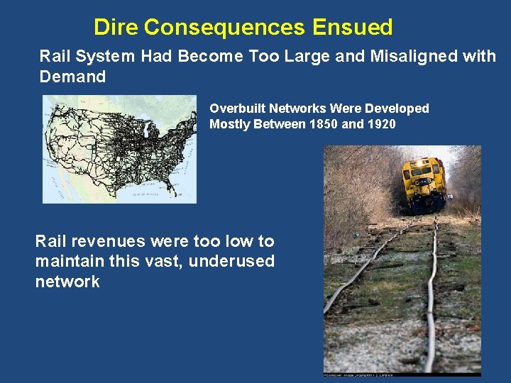 Dire Consequences Ensued Rail System Had Become Too Large and Misaligned with Demand Overbuilt