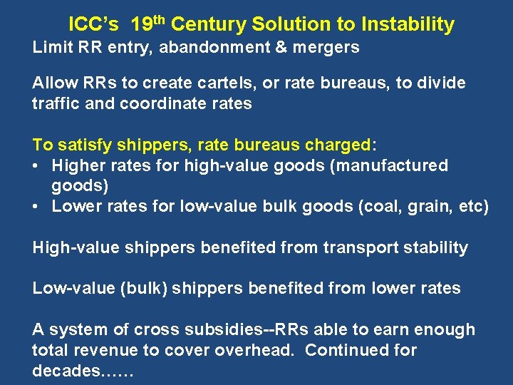 ICC’s 19 th Century Solution to Instability Limit RR entry, abandonment & mergers Allow