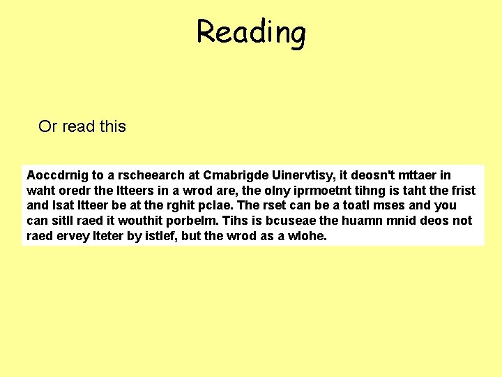Reading Or read this Aoccdrnig to a rscheearch at Cmabrigde Uinervtisy, it deosn't mttaer Reading Or read this Aoccdrnig to a rscheearch at Cmabrigde Uinervtisy, it deosn't mttaer